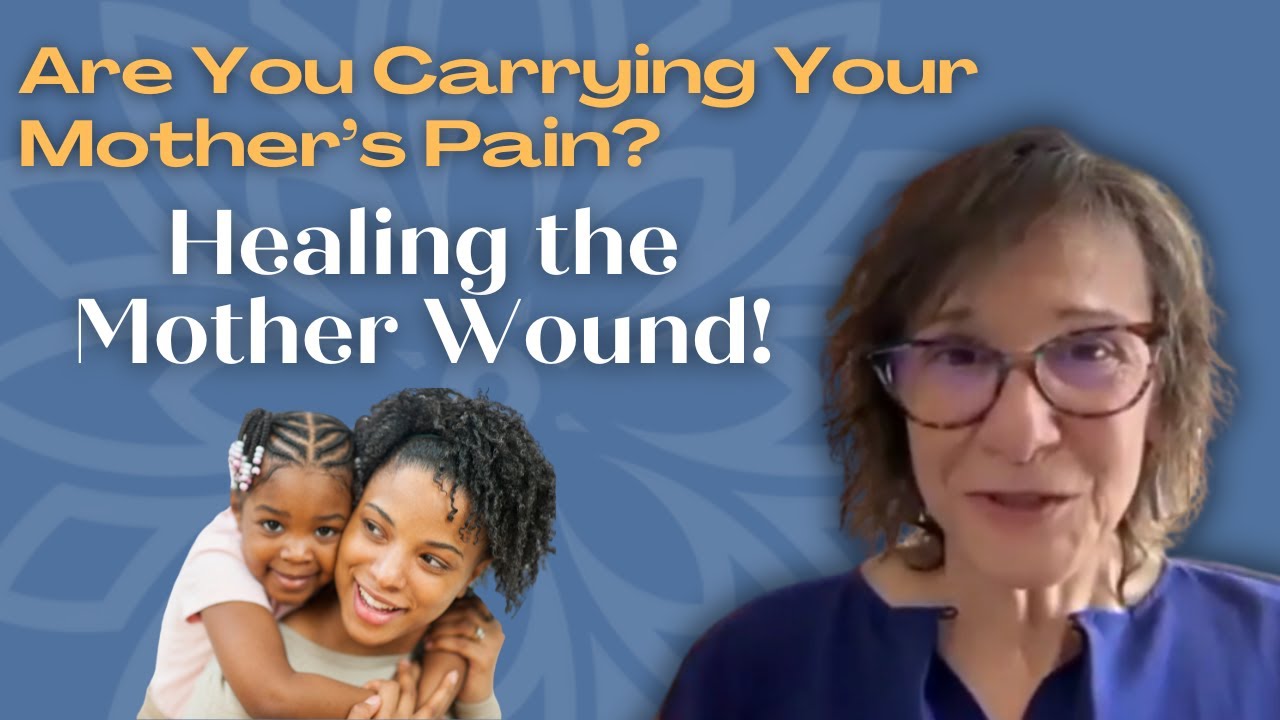 Healing the Mother Wound: Break Free from Generational Trauma - YouTube
