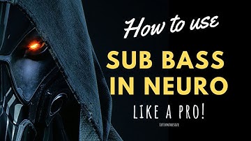 HOW TO USE SUB BASS IN NEURO DNB LIKE A PRO
