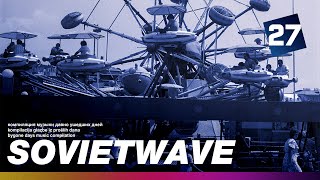 SOVIETWAVE 27 / SOVIET SYNTHPOP 80-90s