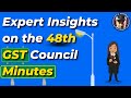 Exploring the Latest Tax Reforms from the 48th GST Council Meeting Minutes.