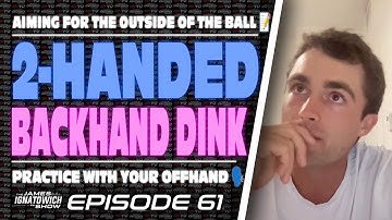 The Two-Handed Backhand Dink | James Ignatowich Show