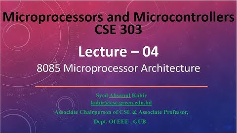 Lecture 04 8085 Microprocessor Architecture  @Dulal-CSEcode , @CSE & @Green University