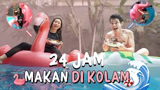 24 JAM MAKAN DI KOLAM RENANG!