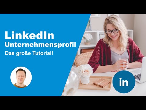 LinkedIn Unternehmensprofil erstellen: Das große Tutorial