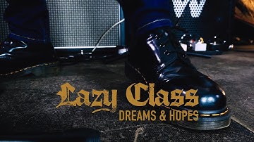 Lazy Class - "Dreams and Hopes" - Official Video