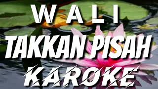 KAROKE | WALI - TAKKAN PISAH