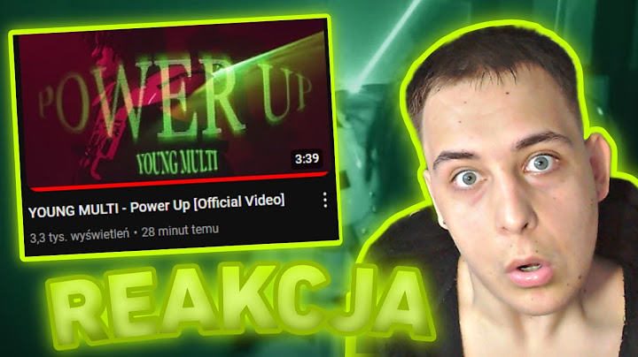 YOUNG MULTI - Power Up [Official Video] (REAKCJA!!!)