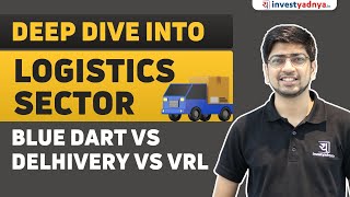 Logistics Giants FaceOff: Blue Dart, Delhivery, VRL | InDepth Analysis