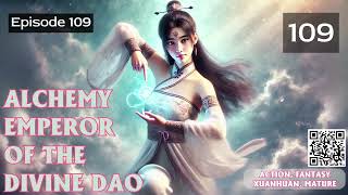 Alchemy Emperor of the Divine Dao   Episode 109 Audio   Phoenix Knights