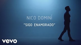 Video thumbnail of "Nico Domini - Sigo Enamorado (Lyric Video)"