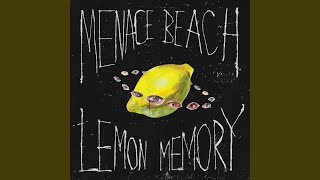 Video thumbnail of "Menace Beach - Lemon Memory"