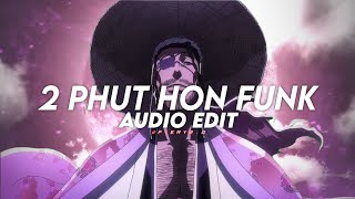 2 Phut hon funk (slowed) - mgd [edit audio]