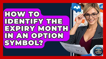 How To Identify The Expiry Month In An Option Symbol? - Stock and Options Playbook