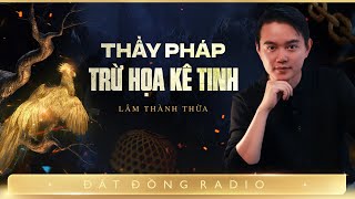 Nghe truyện ma : THẦY PHÁP TRỪ HỌA KÊ TINH  Chuyện ma Nguyễn Huy diễn đọc