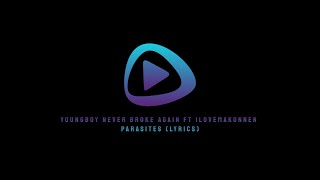 Youngboy Never Broke Again FT ILOVEMAKONNEN - Parasites (Lyrics)