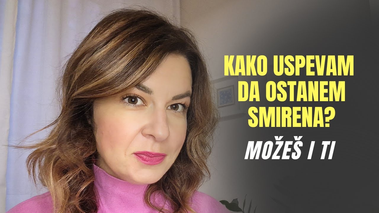 Kako da sačuvaš smirenost | PROVEREN METOD