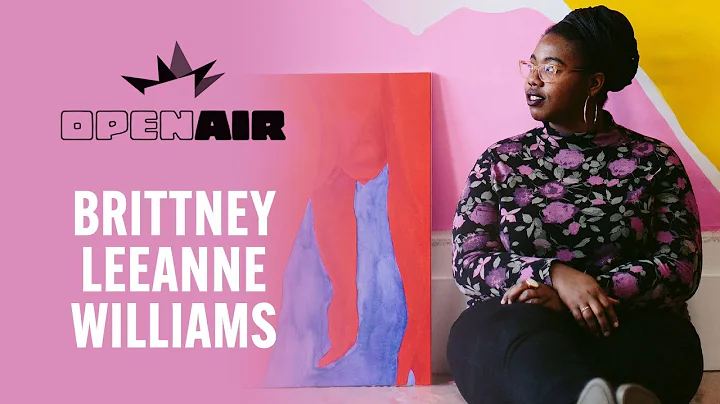 Open Air: Artist Talk with Brittney Leeanne Williams