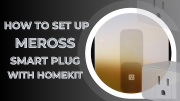 How to Set Up Meross Smart Plug with HomeKit