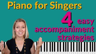 Piano for Singers  4 fantastic piano accompaniment strategies that work