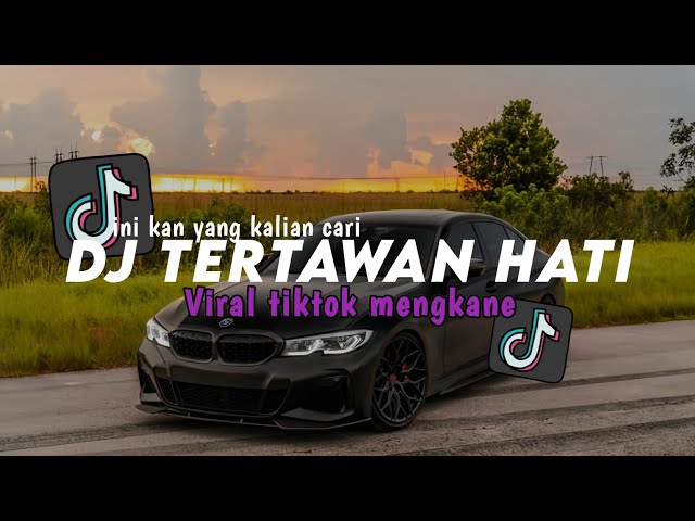 DJ TERTAWAN HATI | REMIX VIRAL TIKTOK 2024 MENGKANE class=
