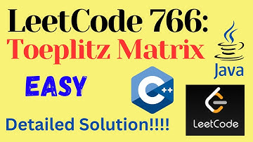 LeetCode 766 : Toeplitz Matrix || EASY || C++ || JAVA || Detailed Solution