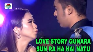 LOVE STORY GUNAWAN DAN RARA SUN RA HA HAI NATU moment kepoin lida zozi