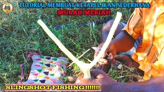 TUTORIAL MEMBUAT KETAPEL IKAN SEDERHANA | SLINGSHOT FISHING #kkc-s49