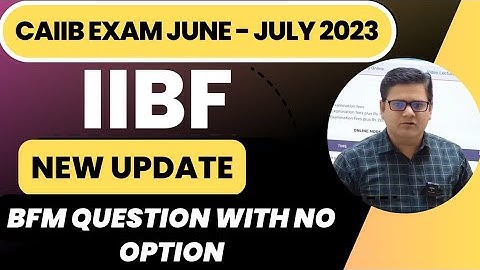 IIBF NEW UPDATE! BFM QUESTION WITH NO OPTION