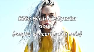 Billie Eilish - Bellyache (slower, empty hall + rain)