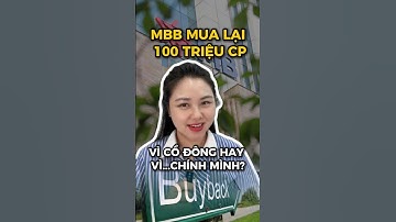 MBB MUA LẠI 100 TRIỆU CỔ PHIẾU, VÌ CỔ ĐÔNG HAY VÌ…CHÍNH MÌNH? #mbb #cophieuquy #nganhang #dautu