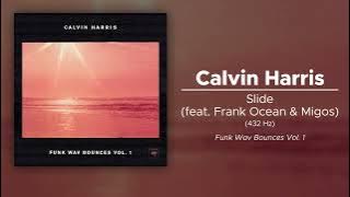 Calvin Harris - Slide (ft. Frank Ocean & Migos) (432 Hz)