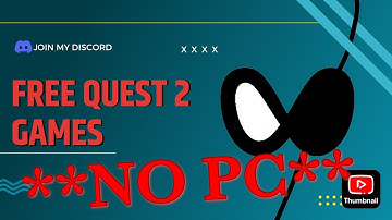 How to get FREE quest games (No PC Needed!)