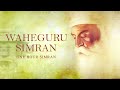 Waheguru simran one hour simran  satnam waheguru  universal music bhakti