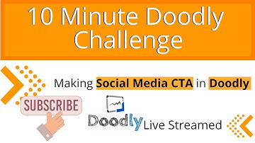 Doodly make social CTAs - Live Stream 10 minute challenge