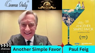 Paul Feig EXPOSES The Secret To Making Hit Movies Like Another Simple Favor!