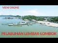 Pelabuhan penyebrangan lembar lombok indonesia update terbaru 2021  view drone  4k