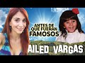 Ailed Vargas | Antes De Que Fueran Famosos | 2 Millones De Suscriptores