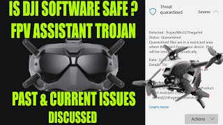 IS DJI SOFTWARE SAFE? - DJI FPV ASSISTANT TROJAN & MORE Wealth