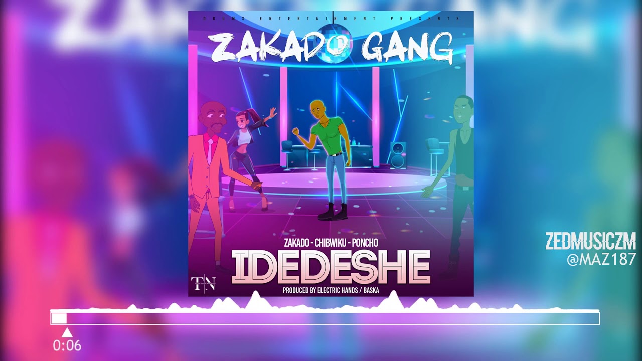 Zakado Gang   Idedeshe Audio