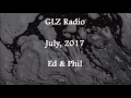 (2017/07/18) GLZ Radio, Ed and Phil