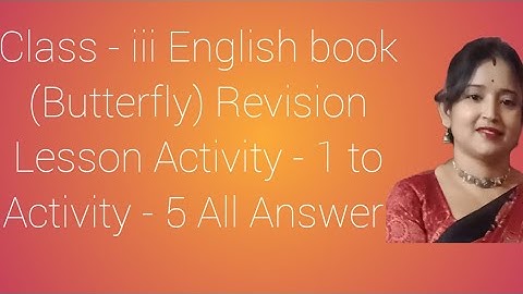 Class 3 English book (Butterfly) Revision Lesson Activity - 1 to Activity - 5 All Answer