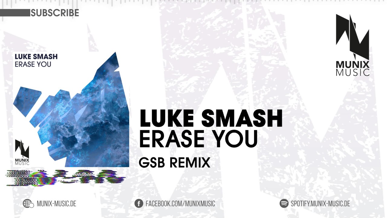 在 YouTube 上觀看「Luke Smash - Erase You (GSB Remix)」 在 YouTube 上觀看「Luke Smash - Erase You (GSB Remix)」