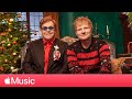 Ed Sheeran: "Merry Christmas" with Elton John and Spreading Holiday Cheer | Apple Music