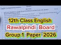 2nd year English Rawalpindi board group 1 paper 2026 | class 12th Class English rwp Board paper 2026