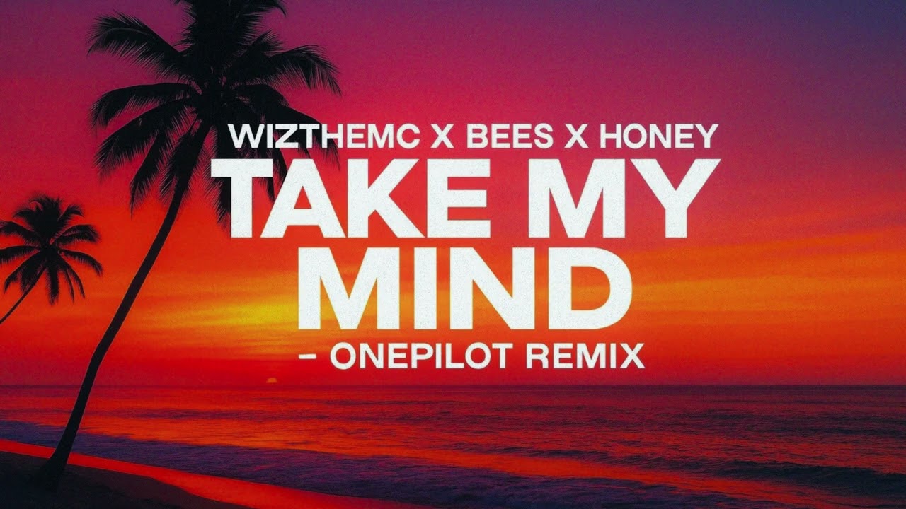 Wizthemc x bees x honey - Take My Mind (OnePilot Afro House Remix)
