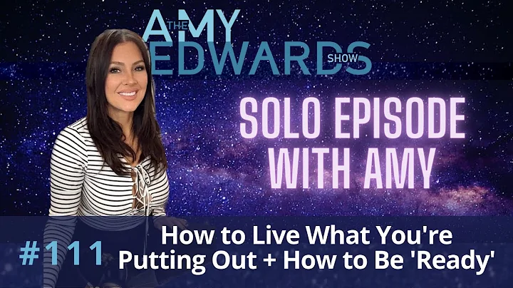 111 - Amy on How to Live What You're Putting Out +...