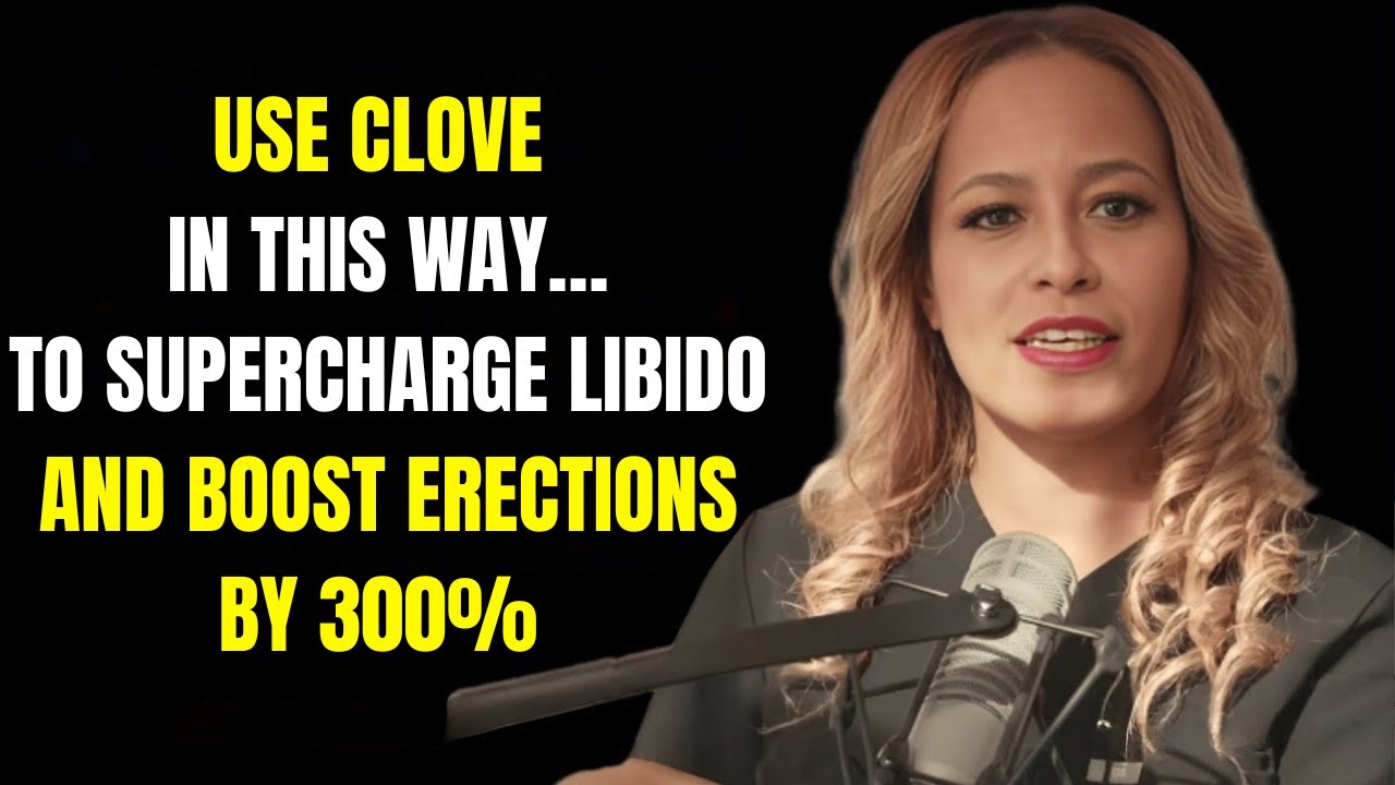 Use Cloves the Right Way — Naturally Increase Libido by 300% & Improve Blood Flow, Even After 60!