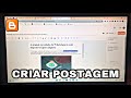 Como Criar uma Postagem no Blogger Passo a Passo e Preparar para Aparecer no Google