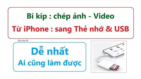 Hướng dẫn chép hình ảnh, Video từ iPhone ra Thẻ nhớ & USB – Nhanh gọn ai cũng làm được