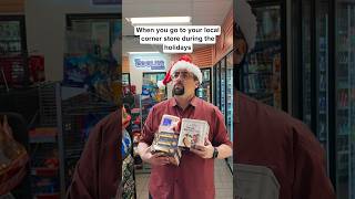 When you go to your local corner store during the HOLIDAYS 😂💀 #shorts